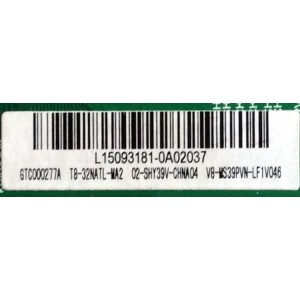 MAIN / FUENTE /(COMBO)/ TCL L15093181 / TP.MS3393T.PB710 / MS39PV / GTC000277A / T8-32NATL-MA2 / 02-SHY39V-CHNA04 / V8-MS39PVN-LF1V046 / V8-WS39PVN-LF1V046 / MODELO 32" / PANEL LVW320CSOT E232 V1 / MODELO DE 32''	