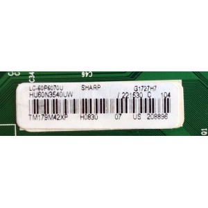 MAIN / SHARP 221530 / RSAG7.820.7412/ROH / HU60N3540UW / 208896 / TM179M42XP / PANEL`S HD600N3U21-L2\S0\GM\ROH / HD600N3U21 / HD600N3U23\XP\S0\GM\CKD\ROH / MODELOS LC-60P6070U / LC-60P6000U