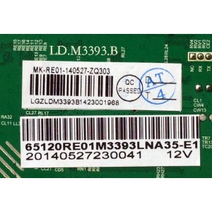 MAIN / RCA 65120RE01M3393LNA35-E1 / LD.M3393.B / 20140527230041 12V / 3393B1423 / MK-RE01-140527 / 20140527230041 / PANEL  T650HVN09.0 / MODELO LED65G55R120Q