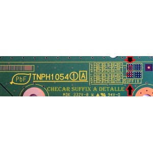 MAIN / PANASONIC TNPH1054KB /  TNPH1054 / CHECAR SI TRAE EL CONECTOR Y DOBLE TUNER / Y LOS COMPONENTES DEL SUFFIX COREECTOS / MODELO TC-L60DT60