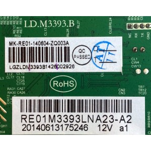 MAIN / RCA RE01M3393LNA23-A2 / LD.M3393.B / 3393B1426 / MK-RE01-140604-ZQ003A / PANEL V320BK1-PS5-12V / MODELO LED32B30RQD / COMPATIBLE CON TELEVISORES CON NÚMEROS DE SERIE QUE COMIENZAN CON LA SECUENCIA 4521-LD32B30-A2