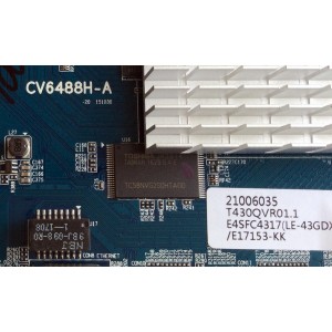 MAIN / ELEMENT E17153-KK / 21006035 / CV6488H-A / T430QVR01.1 / P2E22979B0 / 7.D6488HA2000.0000 / 76H08621 / B83D4EC92D2E / THTF4K0TT00423154.bin / PANEL MD4312YTAU / MODELO E4SFC4317 LE-43GDXB-B3