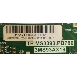 MAIN FUENTE PARA TV HKPRO / B15124716 / TP.MS3393.PB786 / 3MS93AX18 / 02-SH893B-C003000 / MODELO HKP32F16 / ESTA TARJETA ES CHINA Y ES UTILIZADA EN DIFERENTES MARCAS Y MODELOS / ENTRAR A DESCRIPCIÓN DEL PRODUCTO