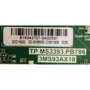 MAIN FUENTE PARA TV TCL / B16043707 / TP.MS3393.PB786 / 3MS93AX18 / 02-SH893C-C00100 / 32D1620  / ESTA TARJETA ES CHINA Y ES UTILIZADA EN DIFERENTES MARCAS Y MODELOS / ENTRAR A DESCRIPCIÓN DEL PRODUCTO