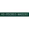 MAIN TCL / 08-RSC8L03-MA200AA / 40-RSC803-MAD2XG / 08-SS40TTC-LC206AA / MODELOS L40FHDP60TAAA / L40FHDP60TBAA / 