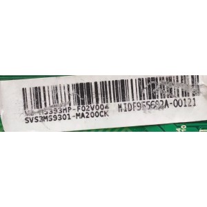 MAIN FUENTE PARA TV HKPRO / SVS3MS9301-MA200CK / TP.MS3393.PB785 / 3MS93AX16 / MODELO HKP43F16 / ESTA TARJETA ES CHINA Y ES UTILIZADA EN DIFERENTES MARCAS Y MODELOS / ENTRAR A DESCRIPCIÓN DEL PRODUCTO