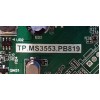 MAIN FUENTE (COMBO) PARA TV POLAROID / NUMERO DE PARTE PCB819H32L01 / TP.MS3553.PB819 / S11018324654-C / PCB819H32L01-10108 / E203640 / 2605634A0 / PANEL LSC320AN10-H02 / MODELO PTV3215LED