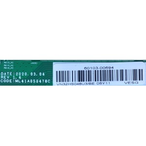 MAIN FUENTE PARA SMART TV SAMSUNG UHD CON HDR RESOLUCION (1,366 X 768) / NUMERO DE PARTE 60103-00694 / ML41A050478C / VN32HS048U3/BE / PANEL BOEI320WX1 / MODELO UN32M4500BFXZA BG07