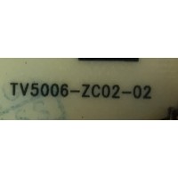 FUENTE DE PODER PARA TV WESTINGHOUSE / NUMERO DE PARTE TV5006-ZC02-02 / E021M431-H1 / E021M460-B2 / E021M289-T1 / 303C500606J / MODELOS WR43UT4009 / WR43UT4019 / WR43UX4019 / LT-43MAW595 / ((NOTA IMPORTANTE:CHECAR EL MODELO QUE CORRESPONDA CON SU TV))