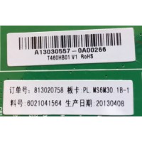 LED DRIVER  A13030557 / PL.MS6M30.1B-1 / 813020758 / 6021041564 / 20130408 / A13030557-0A00266 / PANEL T460HB01 V.1 / MODELO T3E46S1FZ