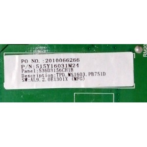 MAIN FUENTE ((COMBO)) PARA TV RCA HD ((ROKU TV)) / NUMERO DE PARTE 2010066266 / TPD.MS1603.PB751 / 515Y16031M24 / 536D3156CH1B / B20063028 / TPD.MS1603.PB751D / DISPLAY V320BJ8-Q01 REV.C1 / RTR3260 / RTR3260-B-US