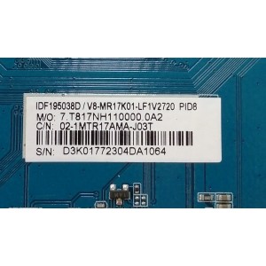 MAIN PARA TV JVC 4K·UHD·HDR ((ROKU TV)) / NUMERO DE PARTE V8-MR17K01-LF1V2720 / CV817-NH / 02-1MTR17AMA-J03T / IDF195038D / 7.T817NH110000.0A2 / D3K01772304DA / P02EE08070136A / CQC16001148501 / DISPLAY ST5461D12-6 VER.2.2 / MODELO SI55URF