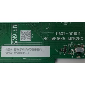 MAIN FUENTE COMBO PARA TV TCL ORIGINAL FHD ROKU TV / NUMERO DE PARTE 30800-001169 / 40-MR16K5-MPB2HG / 11602-501011 / 30801-001162 / V8-MR16K01-LF / MR16K5 / GNB003462A / PANEL LVF430NDEL KS9W27 V4 / DISPLAY PT430CT06-1 VER.1.0 / MODELO 43S310R