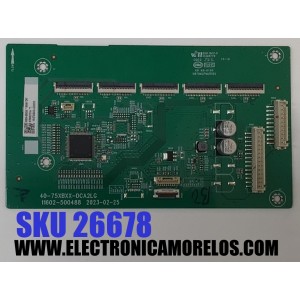 LED DRIVER PARA TV TCL / NUMERO DE PARTE 30835-000036 / 40-75XBXX-DCA2LG / 11602-500488 / H07802PNU95B1 / V8-E76XBXX-LCD32V3 / NTM002101A / PANEL LVU750NDGL / DISPLAY ST7461D05-7 VER.2.1 / MODELO 75QM850G