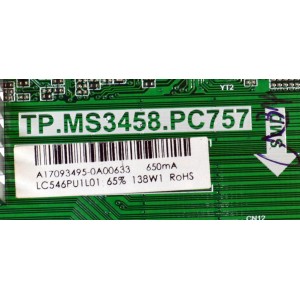 MAIN FUENTE COMBO ORIGINAL PARA TV PIXEL / NUMERO DE PARTE A17093495 / TP.MS3458.PC757 / LC546PU1L01 / PO170803781 / T1708-294 / 890.CVT-3458PC757-6H / PANEL CX550DLEDM / MODELO LE5528/4K
