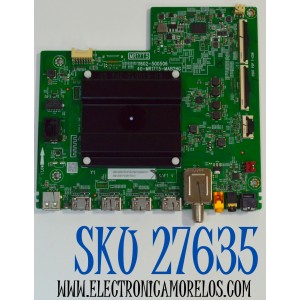 MAIN ORIGINAL PARA TV TCL 4K UHD HDR ROKU TV / NUMERO DE PARTE 30800-000654 / 11602-500506 / 40-MR17T5-MABHG / MR17T5 / 30801-00615 / V8-MR17K01-LF / PANEL LVU500NDEL / DISPLAY CV500U2-L02 REV:01 / BOARD CV500U2-L02-XR-1 / CV500U2-L02-XL-1 / MODELO 50S451