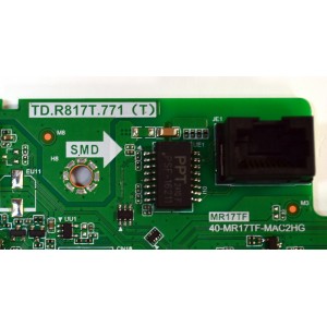 MAIN ORIGINAL PARA TV TCL 4K UHD HDR ROKU TV / NUMERO DE PARTE 30904-000275 / TD.R817T.771 (T) / MR17TF / 40-MR17TF-MAC2HG / 30101-000291 / PANEL LVU500NDEL / DISPLAY V500DJ8-Q01 F4 / MODELO 50S451