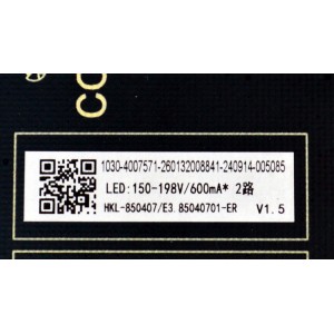 FUENTE DE PODER ORIGINAL PARA TV TCL / NUMERO DE PARTE 260132008841 / HKL-850407 / 1030-4007571 / E3.85040701-ER / PANEL HK850WLEDM-JH81H / DISPLAY PT850GT01-4 VER.1.0 / MODELO 85S410R