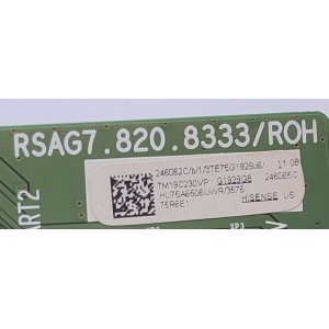 KIT DE TARJETAS PARA TV HISENSE / MAIN 246062 / RSAG7.820.8333/ROH / 246065 / FUENTE 309070 / RSAG7.820.10689/ROH / T-CON 267064 / RSAG7.820.9959/ROH / 267064 / PANEL HD750S3U72-TAB1/WG/S1/GM/ROH / MODELO 75R6E1