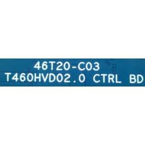 T-CON / HISENSE 55.46T20.C02 / 5546T20C02 / 46T20-C03 / T460HVD02.0 / PANEL´S HE460GF-B51\PW1 / T460HVN05.1 / MODELOS 46K360M / 46K360MN / NS-46D400NA14