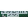 MAIN FUENTE (COMBO) PARA TV / NUMERO DE PARTE T8-28LATL-MA1 / TP.MS3393T.PB710 / MS39PV / GLE951968A / V8-MS39PVL-LF1V026 / 02-SHY39V-CFLA01 / L14120181