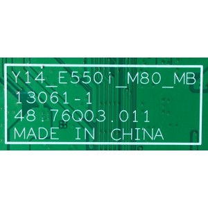 MAIN / VIZIO 55.76Q01.002G / 5576Q01002G /  91.76Q10.005G / Y14_E550i_M80_MB / 13061-1 / 48.76Q03.011 / MODELO E550i-B2E LWZJPPDQ / E550I-B2E LWJJPPDR /  PANEL TPT500U1-QVN02.A REV:S001B / DISPLAY LC550DUJ(SG)(E3)