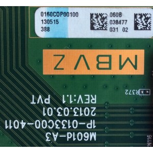MAIN / VIZIO Y8386060S / 0160C0P00100 / 1P-0133C00-4011 / 1P-0133C00-4012 / 01-60COP001-00 / MODELOS M701d-A3R / LFTROXBP / M701d-A3R / LFTROXDQ / M701d-A3R / LFTRRFAQ M701D-A3 / LFTROXCQ M701D-A3 / LTDROXCQ / M801D-A3.LFTROYAP PANEL JE695D3LB3N 