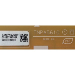 FUENTE DE PODER / PANASONIC TXN/P1SJUUP / TNPA5610 / SUSTITUTAS TXN/P1SJUU / MODELO TC-55LE54	