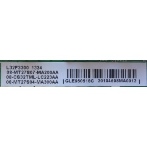 MAIN / TCL GLE950518C / V8-OMT2705-LF1V045 / V8-0MT2705-LF1V045 / MT27 / 40-MT2700-MAB2LG / 08-MT27S07-MA200AA / 08-CS32TML-LC223AA / 08-MT27S04-MA300AA / MODELO L32F3300	
