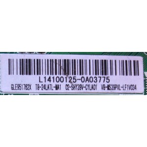 MAIN / FUENTE / (COMBO) / TCL L14100125 / GLE951762X / T8-24LATL-MA1 / 02-SHY39V-CYLA011 / V8-MS39PVL-LF1V034 / TP.MS3393T.PB710 / MS39PV / MODELO 24''	