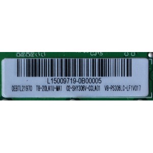 MAIN / TCL L15009719 / 0EBTL21970 / T8-20LA1U-MA1 / 02-SHY306V-CCLA01 / V8-PS306LC-LF1V017 / TP.MS1306.PB7722 / MS306PV / MODELO DE 20''	