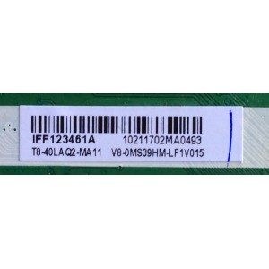 MAIN / TCL IFF123461A / T8-40LAQ2-MA11 / V8-0MS3HM-LF1V015 / 40-0MS39N-MAC2HG / MS39 / MODWELO 40''	