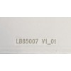 KIT DE LED'S PARA TV SONY ( 13 PZ ) - INCOMPLETO - / NUMERO DE PARTE LB85007 V0_01 / LB85007 V1_01 / 81428 / E469119 / 850070000A / 850070001A / PANEL YD9F085CNU01 / MODELO XBR-85X850G