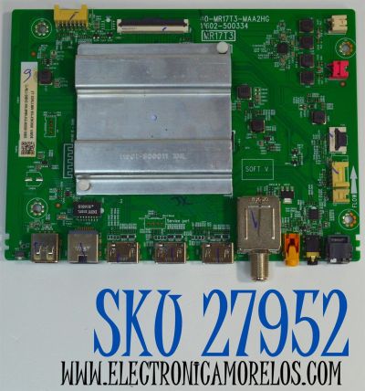 MAIN ORIGINAL PARA TV TCL 4K UHD HDR ROKU TV / NUMERO DE PARTE 30800-000396 / 11602-500334 / 40-MR17T3-MAA2HG / MR17T3 / 30801-000363 / V8-MR17K01-LF / PANEL LVU430NDEL / DISPLAY V430DJ1-Q01 REV.D2 / MODELO 43S431